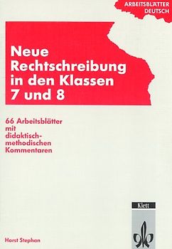 Arbeitsblätter Neue Rechtschreibung in den Klassen 7 und 8
