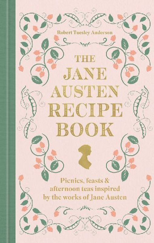 The Jane Austen Recipe Book