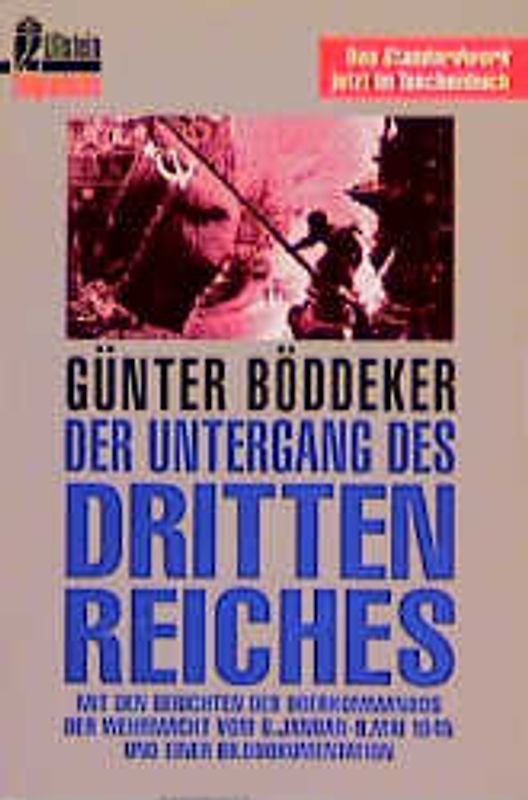 Der Untergang des Dritten Reiches. Mit den Berichten des Oberkommandos der Wehrmacht vom 6. Jan. - 9. Mai 1945 und Bilddokumentation