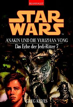 Star Wars - Das Erbe der Jedi-Ritter / Anakin und die Yuuzhan Vong
