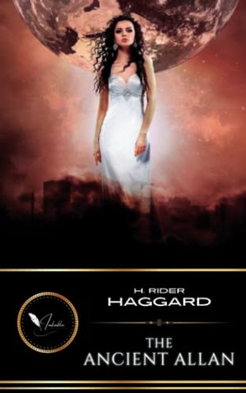 The Ancient Allan: The Classic Fantasy Adventure (Annotated)