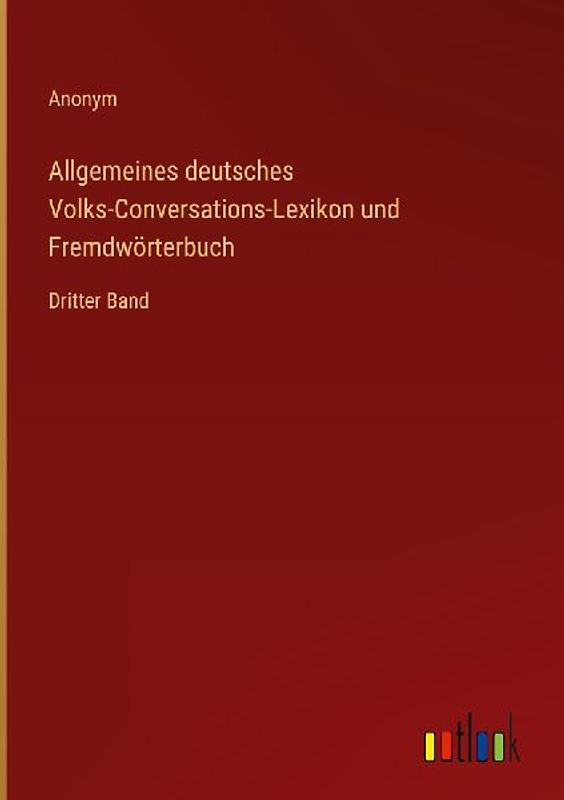 Allgemeines deutsches Volks-Conversations-Lexikon und Fremdwörterbuch