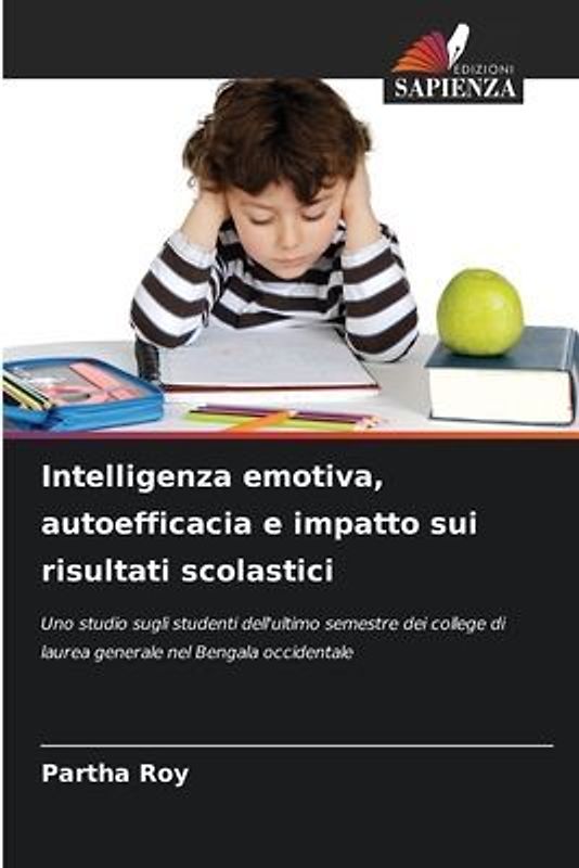 Intelligenza emotiva, autoefficacia e impatto sui risultati scolastici