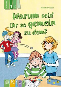 Warum seid ihr so gemein zu dem? – Lesestufe 1