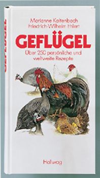 Geflügel. Über 250 persönliche und weltweite Rezepte