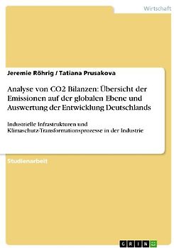 Analyse von CO2 Bilanzen: Übersicht der Emissionen auf der globalen Ebene und Auswertung der Entwicklung Deutschlands