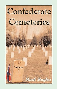 Confederate Cemeteries, Volume 1