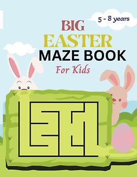 Big Easter Maze Book For Kids: Big Easter Maze Book for kids | Big Easter Maze books for kids ages 5-8 | Fun Activity Book