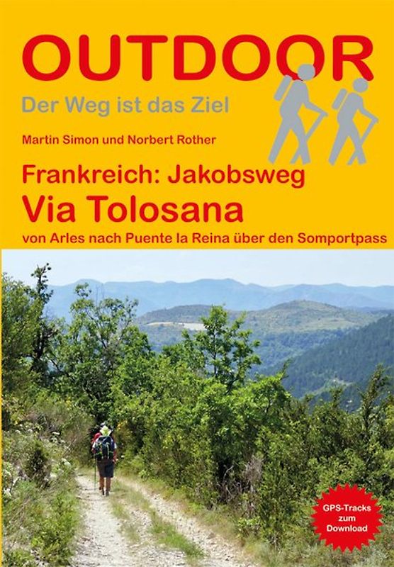 Frankreich: Jakobsweg Via Tolosana mit Camino Aragonés, Spanien von Arles nach Puente la Reina über den Somportpass