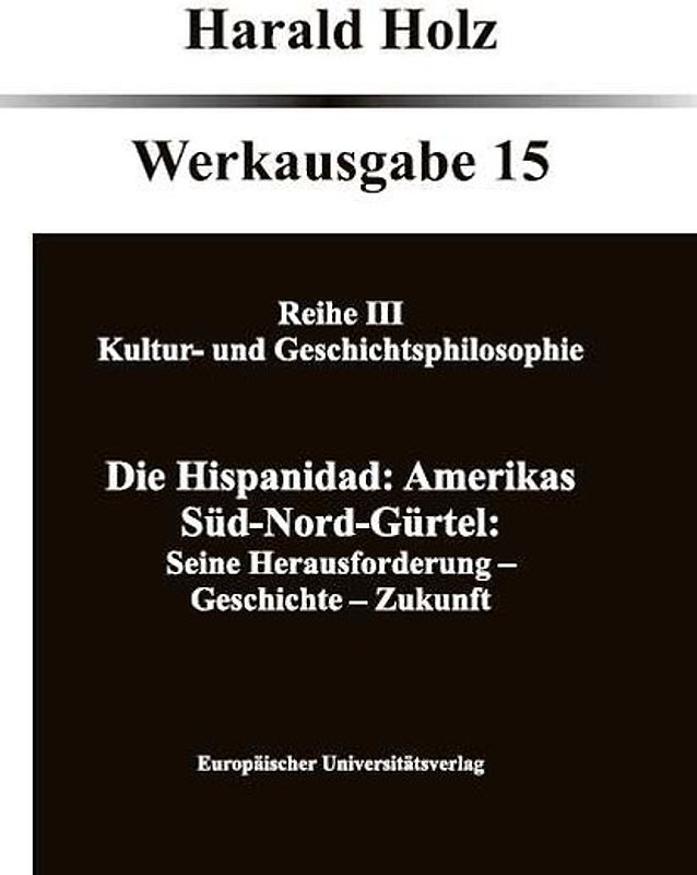 Bd. 15 Die Hispanidad: Amerikas Süd-Nord-Gürtel