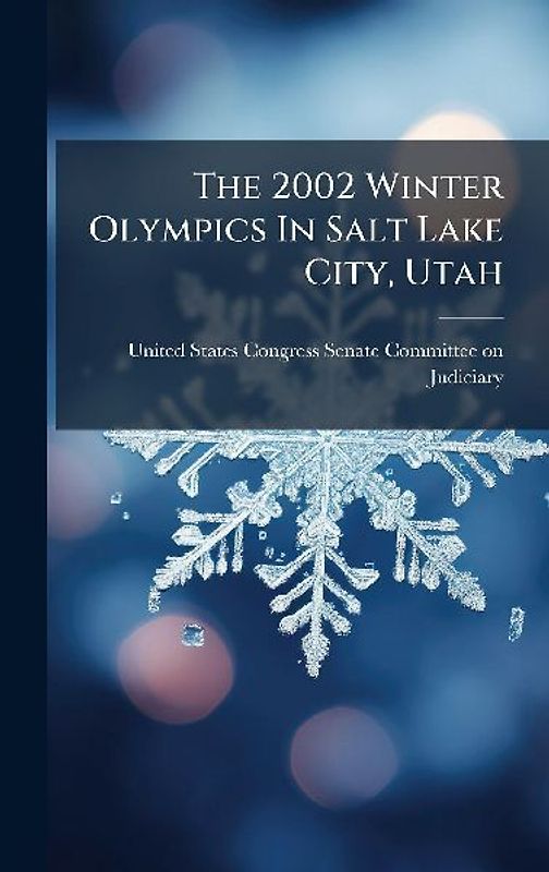 The 2002 Winter Olympics In Salt Lake City, Utah