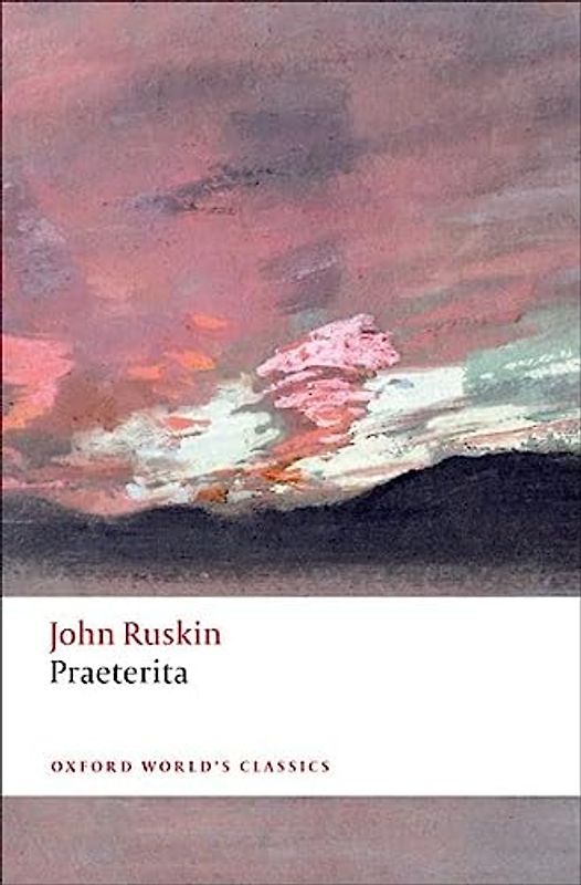 Praeterita (Oxford World's Classics)
