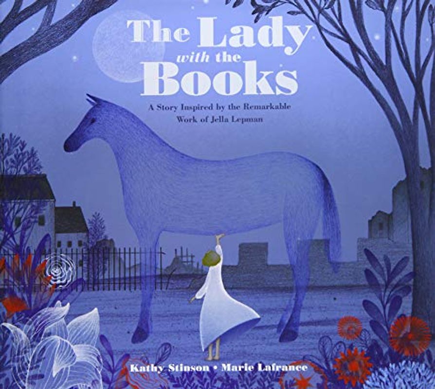 The Lady with the Books: A Story Inspired by the Remarkable Work of Jella Lepman