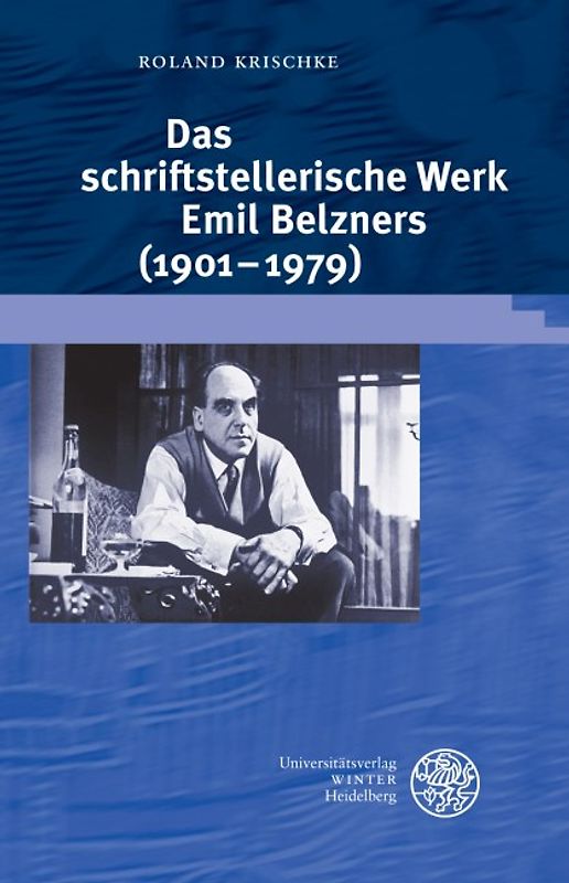 Das schriftstellerische Werk Emil Belzners (1901-1979)
