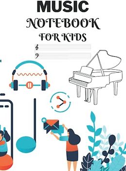 Music Notebook for Kids: Blank Piano Manuscript A4 Size Sheets for Kids to Write Music, Kids friendly and Spacious Wide Grand Staff (Treble and Bass ... Extra Space for Song Title, Date and Notes