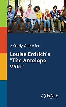A Study Guide for Louise Erdrich's "The Antelope Wife"