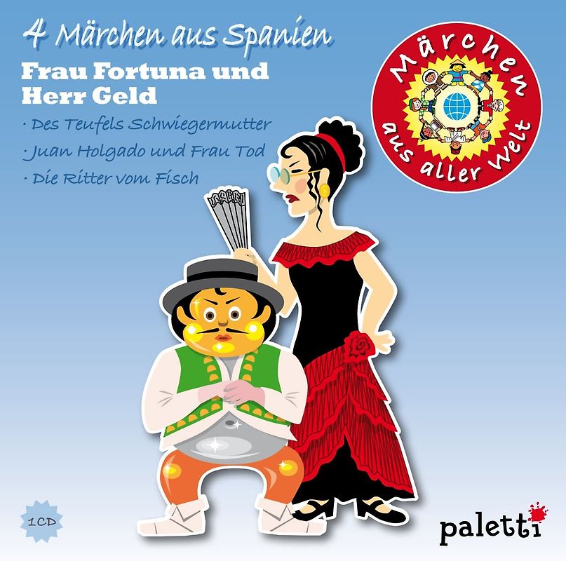 Märchen aus aller Welt: 4 Märchen aus Spanien - Frau Fortuna und Herr Geld