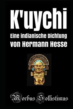 K'uychi: Eine indianische Dichtung