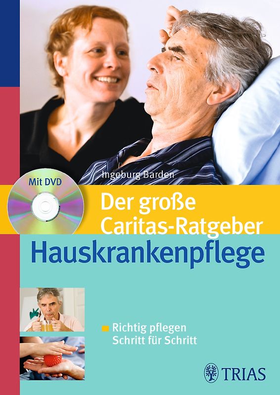 Der große Caritas-Ratgeber Hauskrankenpflege