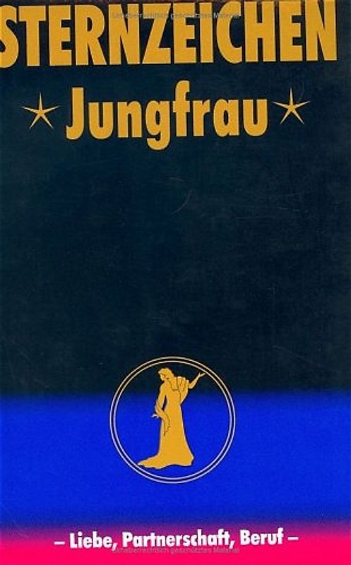 Jungfrau. Horoskope-Bücher: Liebe - Partnerschaft - Beruf