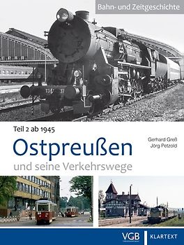 Ostpreußen und seine Verkehrswege - Teil 2 ab 1945