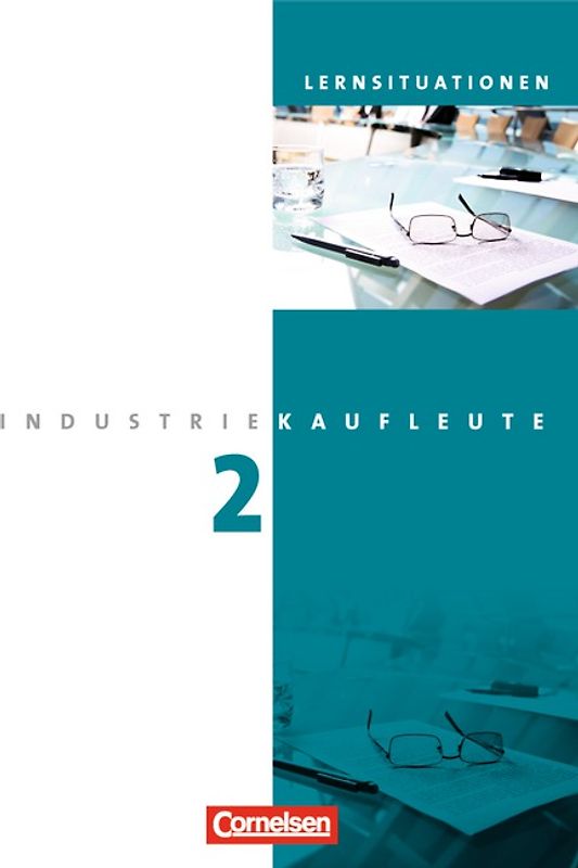 Industriekaufleute - Ausgabe 2011 - 2. Ausbildungsjahr: Lernfelder 6-9