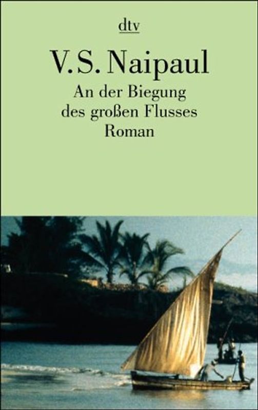 An der Biegung des grossen Flusses. Roman. dtv edition
