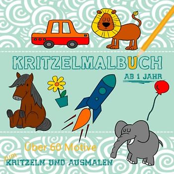 Kritzelmalbuch ab 1 Jahr: Kritzelbuch ab 1 Jahr für Jungen und Mädchen mit über 60 Motiven zum Kritzeln und Ausmalen