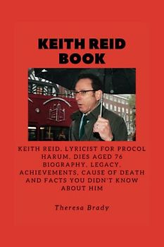 KEITH REID BOOK: Keith Reid, lyricist for Procol Harum, dies aged 76 Biography, Legacy, Achievements, Cause Of death and Facts You Didn't know About Him