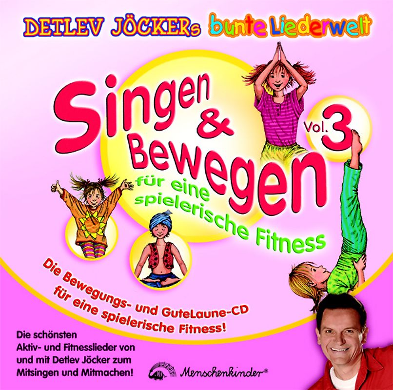 Singen & Bewegen Vol. 3 - Für eine spielerische Fitness. Die schönsten Aktiv- und Fitnesslieder von und mit Detlev Jöcker Mitsingen und Mitmachen