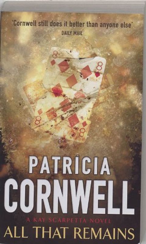 All That Remains (A Dr. Kay Scarpetta mystery) - Patricia Cornwell