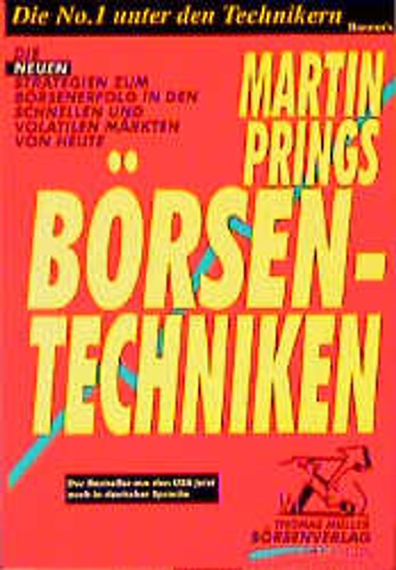 Martin Prings Börsen-Techniken. Die neuen Strategien zum Börsenerfolg in den schnellen und volatilen Märkten von heute