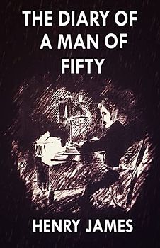 The Diary of a Man of Fifty (Illustrated)