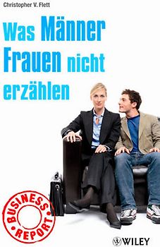 Business Report: Was Männer Frauen nicht erzählen