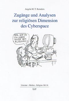 Zugänge und Analysen zur religiösen Dimension des Cyberspace