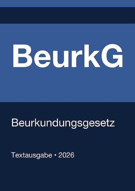 BeurkG - Beurkundungsgesetz (Deutschland) 2026