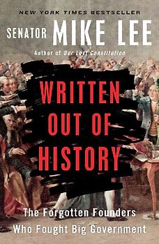 Written Out of History: The Forgotten Founders Who Fought Big Government