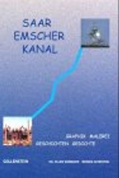 Saar-Emscher-Kanal. Geschichten - Gedichte - Grafik - Malerei