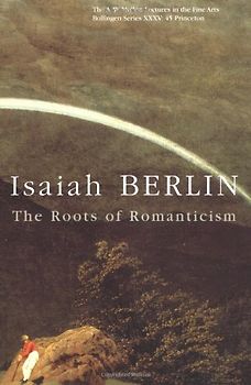 The Roots of Romanticism - Isaiah Berlin