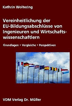 Vereinheitlichung der EU-Bildungsabschlüsse von Ingenieuren und Wirtschaftswissenschaftlern