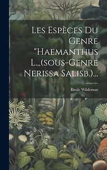 Les Espèces Du Genre "haemanthus L., (sous-genre Nerissa Salisb.)...