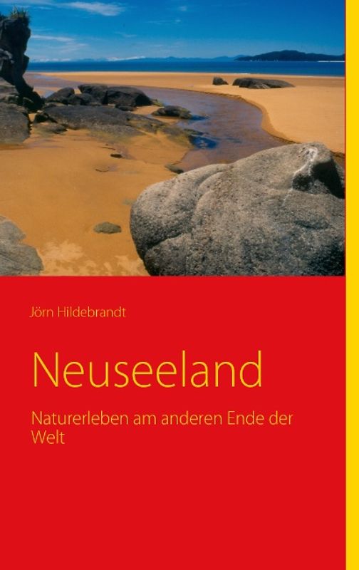 Neuseeland. Naturerleben am anderen Ende der Welt