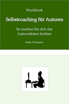 Workbook: Selbstcoaching für Autoren