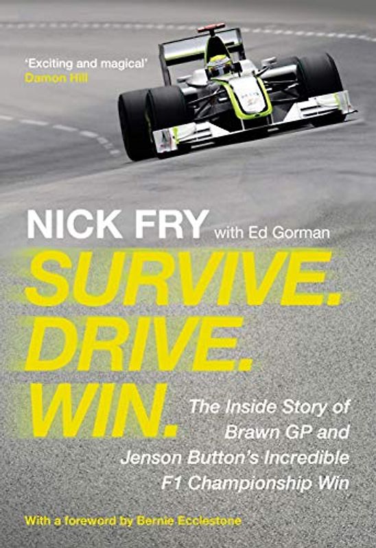 Survive - Drive - Win: The Inside Story of Brawn Gp and Jenson Button's Incredible F1 Championship Win