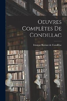 Oeuvres Complètes de Condillac