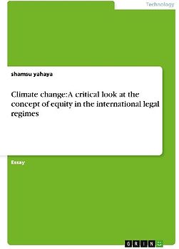 Climate change: A critical look at the concept of equity in the international legal regimes