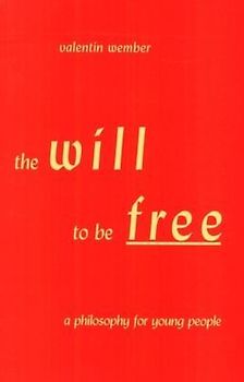 The Will to Be Free