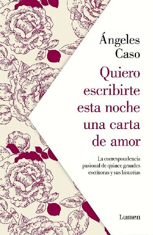 Quiero escribirte esta noche una carta de amor : la correspondencia pasional de quince grandes escritoras y sus historias
