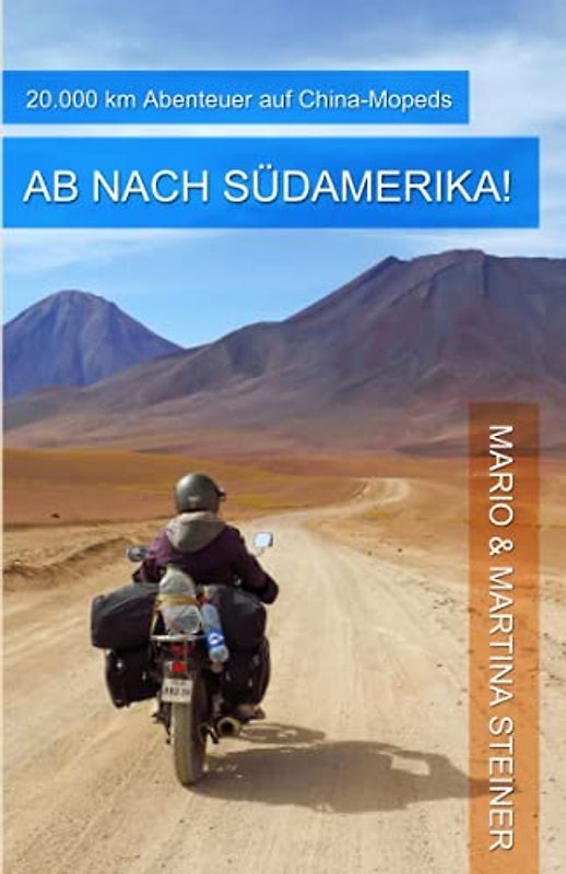 Ab nach Südamerika!: 20.000 km Abenteuer auf China-Mopeds