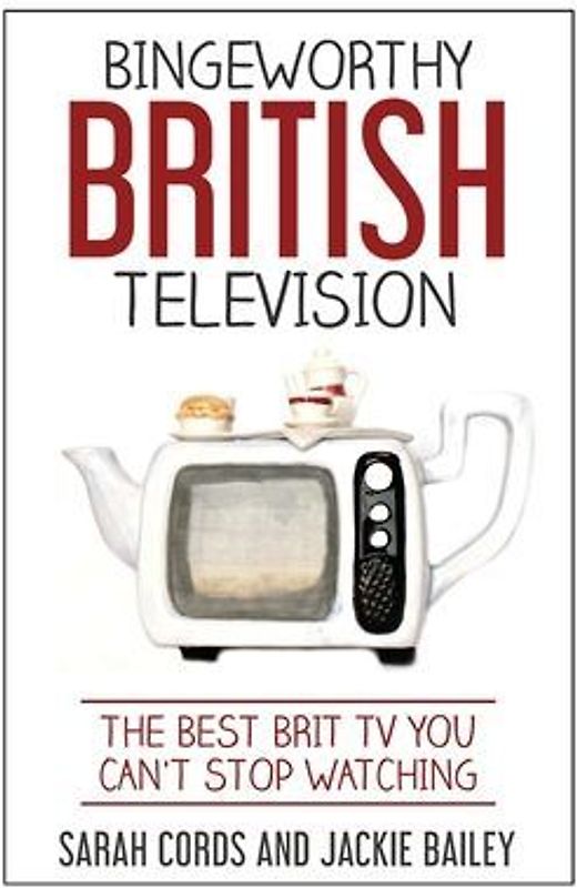 Bingeworthy British Television